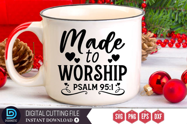 Made to worship psalm 95:1 SVG, Made to worship psalm 95:1 SVG DESIGNISTIC 