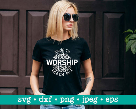 Made to worship svg, Psalm 95:1, Matthew 95:1 Svg, Christian svg, Christian women svg SVG MAKStudion 