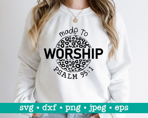 Made to worship svg, Psalm 95:1, Matthew 95:1 Svg, Christian svg, Christian women svg SVG MAKStudion 