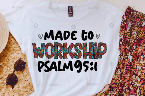 Made to worshippsalm95:1 Sublimation Design Sublimation Regulrcrative 