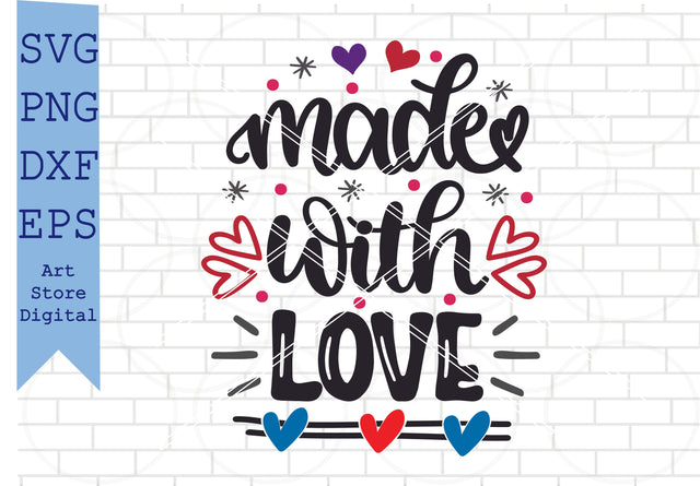 Made With Love (1) Svg, Valentine Svg, Png, Dxf, Eps Cut Files SVG Artstoredigital 