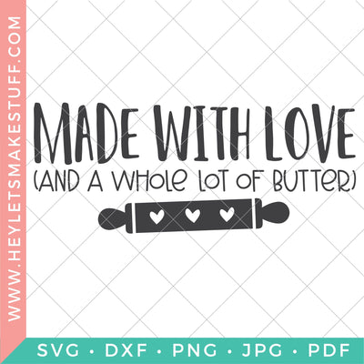 Made with Love and Butter - Wide SVG Hey Let's Make Stuff 