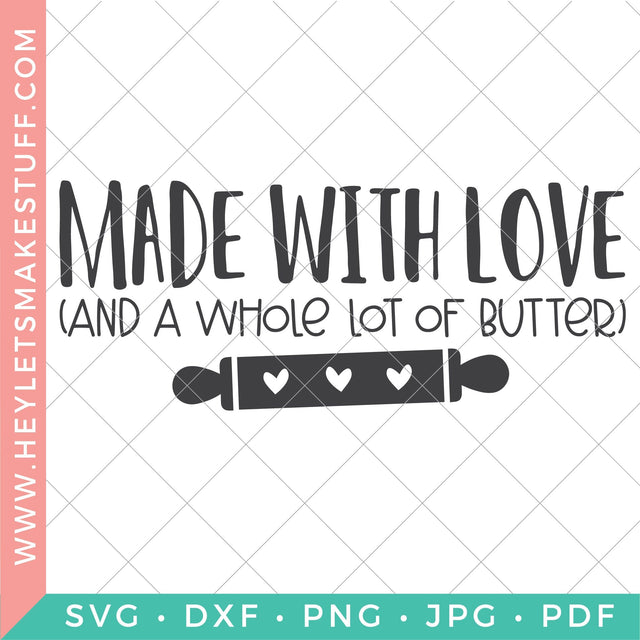 Made with Love and Butter - Wide SVG Hey Let's Make Stuff 