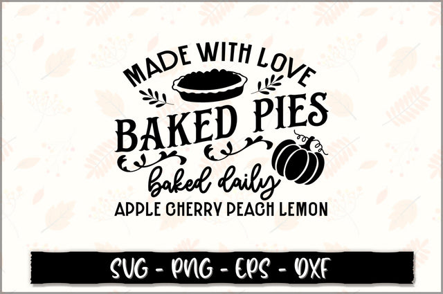 Made with love baked pies baked daily apple cherry peach lemon SVG SVG Shetara Begum 