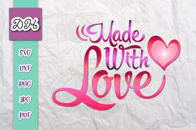 Made With Love Inspirational Print & Cut SVG Digitals by Hanna 