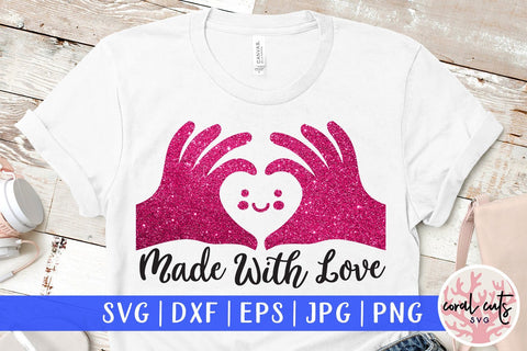 Made With Love – Love And Valentine SVG EPS DXF PNG SVG CoralCutsSVG 