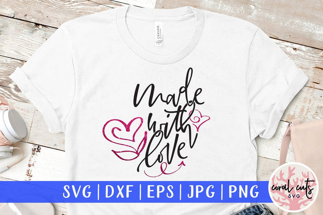 Made With Love – Love And Valentine SVG EPS DXF PNG SVG CoralCutsSVG 