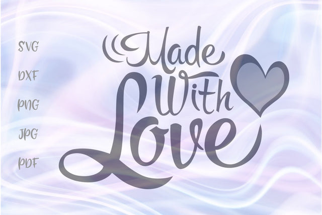 Made With Love Sign SVG, PNG, DXF, PDF, JPG SVG Digitals by Hanna 