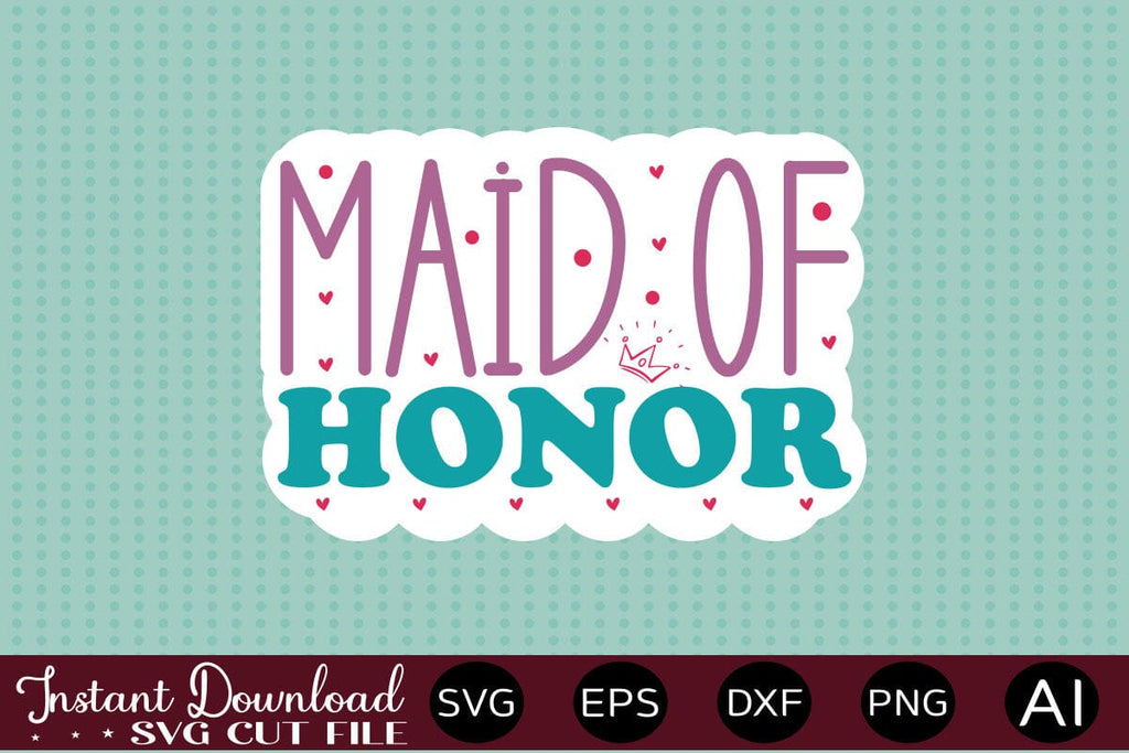 Maid Of Honor sticker design - So Fontsy