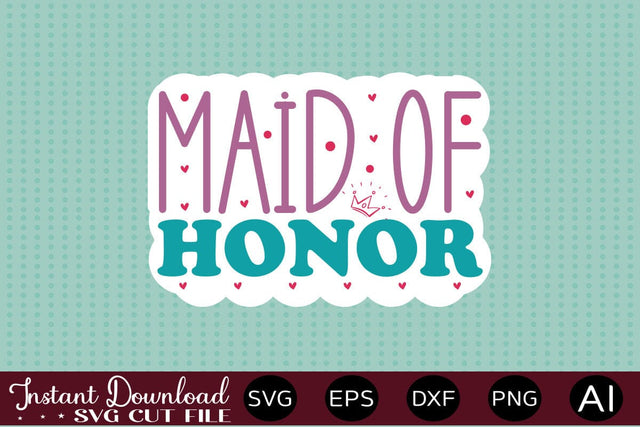 Maid Of Honor sticker design SVG designmaster24 