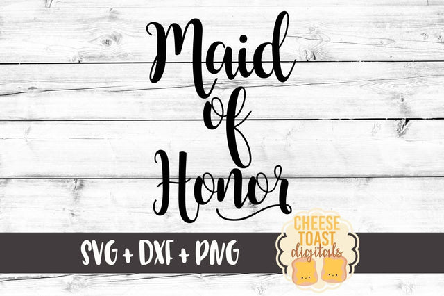 Maid Of Honor SVG Cheese Toast Digitals 