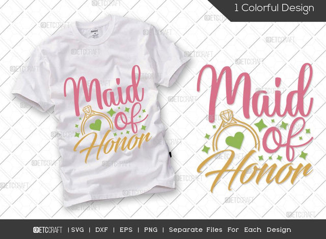 Maid of Honor SVG Cut File | Marriage Svg | Bride Svg | Groom Svg | Engagement Svg | Wedding Svg | Dxf | Eps | Png | T-shirt Design SVG ETC Craft 