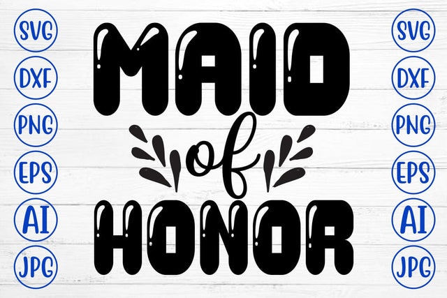 Maid of Honor SVG Cut File SVG Syaman 