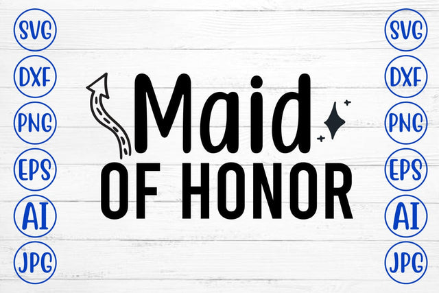 Maid Of Honor SVG Cut File SVG Syaman 