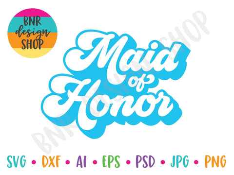 Maid of Honor SVG SVG BNRDesignShop 