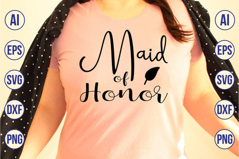 Maid of Honor svg SVG nirmal108roy 