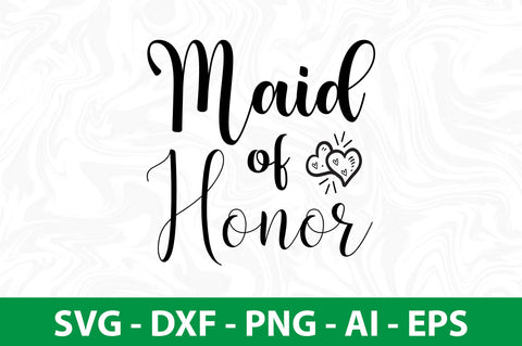 Maid of Honor svg SVG nirmal108roy 