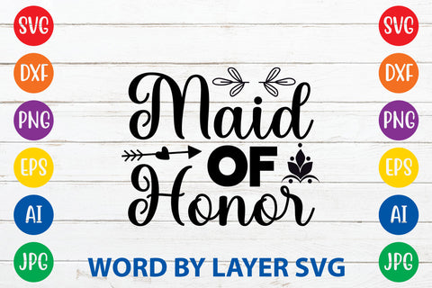 Maid Of Honor, Wedding SVG Cut File SVG Rafiqul20606 