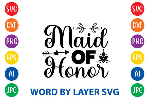 Maid Of Honor, Wedding SVG Cut File SVG Rafiqul20606 