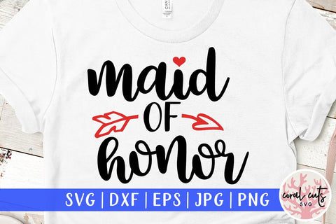 Maid Of Honor – Wedding SVG EPS DXF PNG Cutting Files SVG CoralCutsSVG 