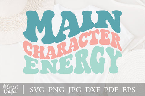 Main Character Energy SVG, Wavy Text png svg png, Retro svg Sublimation, Y2K SVG, Trendy Quote svg, Cricut DIY, Main Character Cut File SVG Fauz 