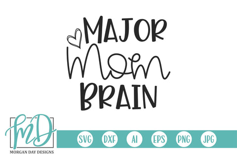 Major Mom Brain SVG Morgan Day Designs 