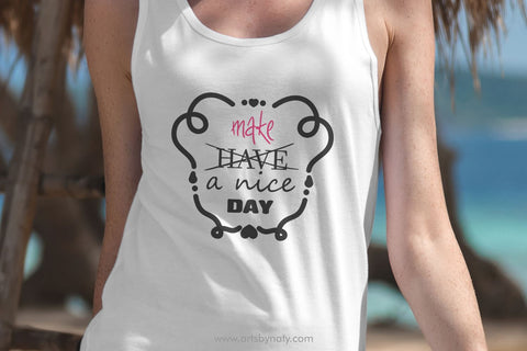 Make a nice day inspirational quote SVG. SVG Arts By Naty 