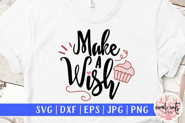 Make A Wish – Birthday SVG EPS DXF PNG Cutting Files SVG CoralCutsSVG 