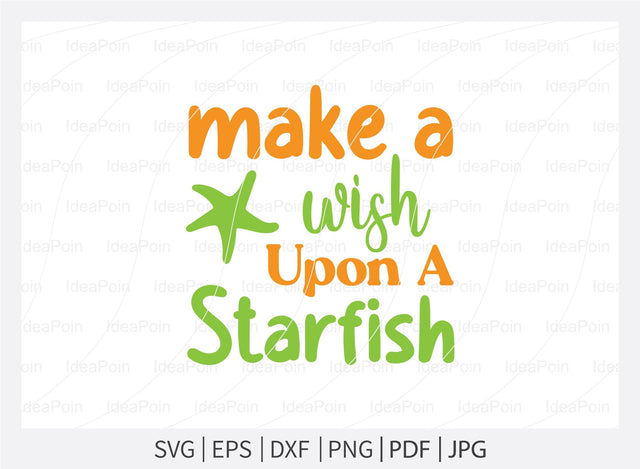 Make a wish upon a starfish Svg, Beach SVG, Beach designs, Beach please, Sea You at the Beach, Beach bound, Life is better by the beach, Summer Svg, Beach Life Svg SVG Dinvect 