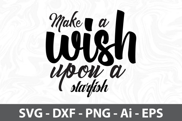 Make a Wish Upon a Starfish svg SVG orpitasn 