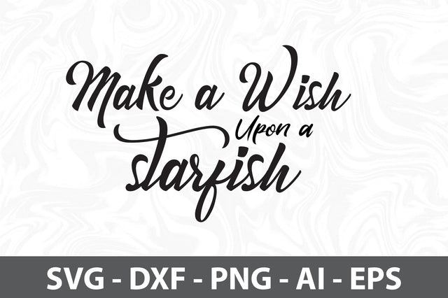 Make a Wish Upon a Starfish svg SVG orpitasn 