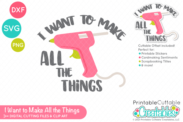 Make All the Things SVG SVG Printable Cuttable Creatables 