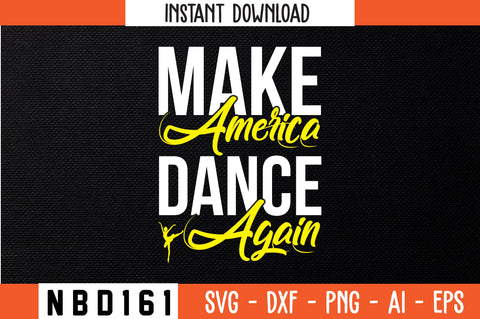 make america dance again Svg Design SVG Nbd161 