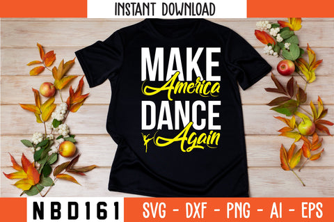 make america dance again Svg Design SVG Nbd161 