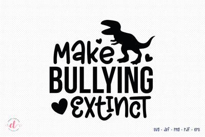 Make Bullying Extinct, Anti Bullying SVG SVG CraftLabSVG 
