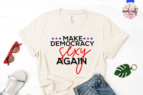 Make democracy sexy again - US Election SVG EPS DXF PNG File SVG CoralCutsSVG 