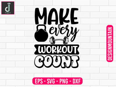Make every workout count Svg design SVG Alihossainbd 