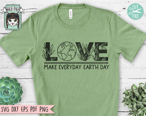 Make Everyday Earth Day svg file, Love Earth SVG file, Earth Day Leaves cut file, Earth Day Shirt SVG file, Mother Nature, Save the Earth svg SVG Wild Pilot 