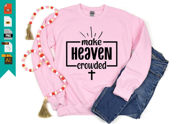 Make Heaven Crowded SVG Craftlabsvg24 