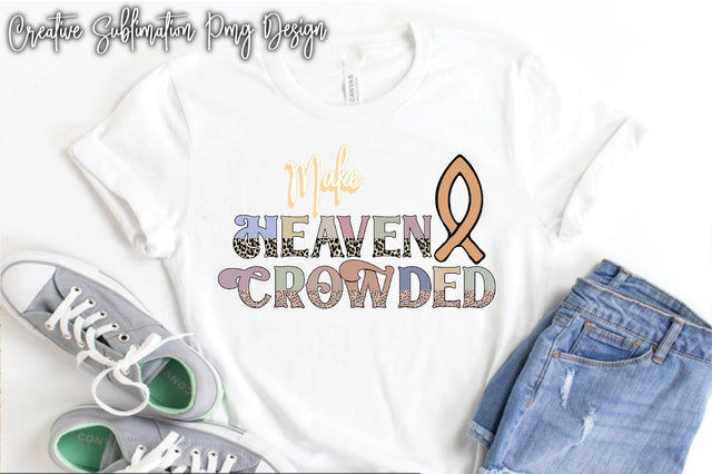 Make Heaven Crowded SVG Creativeart88 