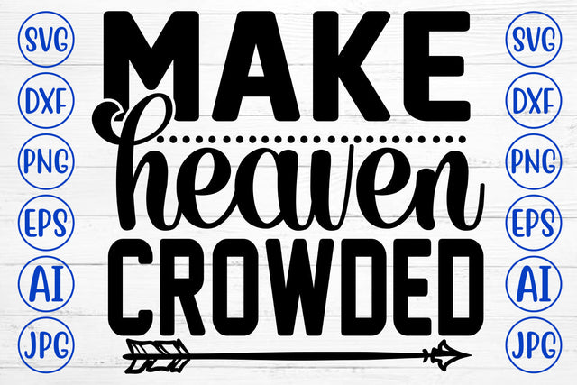 Make Heaven Crowded SVG Cut File SVG Syaman 