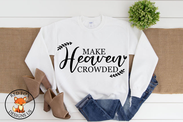 Make Heaven Crowded SVG | Scripture SVG PNG DXF SVG RedFoxDesignsUS 