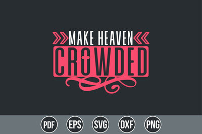 Make Heaven Crowded SVG SVG shah alam 