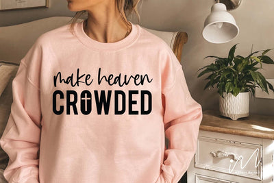Make Heaven Crowded t shirt svg SVG Isabella Machell 