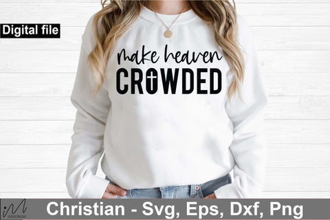 Make Heaven Crowded t shirt svg SVG Isabella Machell 