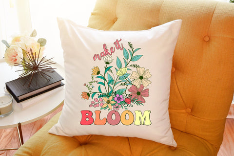 Make It Blooms PNG Sublimation Sublimation designartist 
