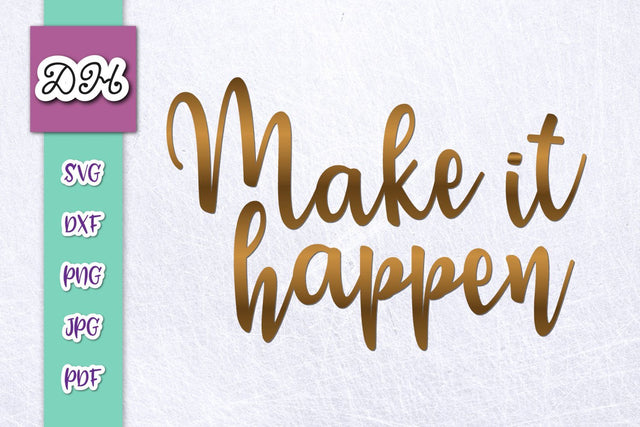 Make it Happen Print and Cut SVG Digitals by Hanna 