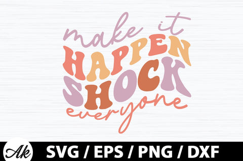 Make it happen shock everyone Retro SVG SVG akazaddesign 