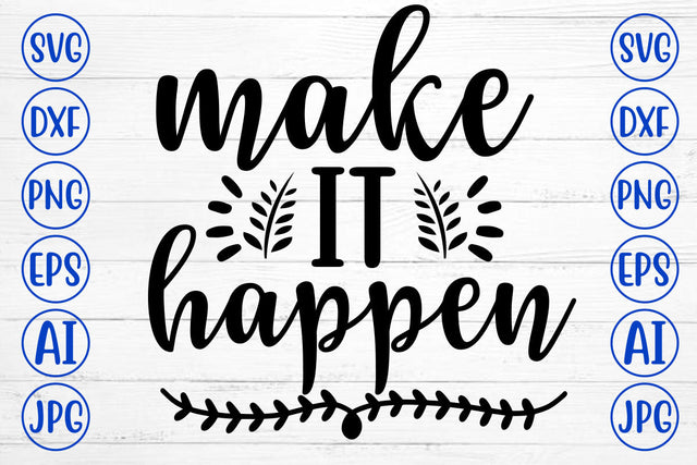 Make It Happen SVG Cut File SVG Syaman 