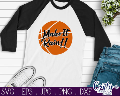 Make It Rain Svg - Basketball Svg SVG Crafty Mama Studios 